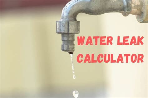 water leak 10 gallons per hour|Water Drip/Leak Calculator